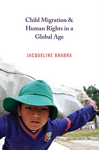Child Migration and Human Rights in a Global Age (Human Rights and Crimes – GOOD