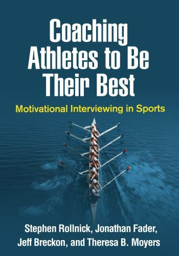 Coaching Athletes to Be Their Best : Motivational Interviewing in Sports, Har…