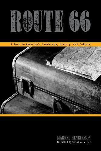 Route 66 : A Road to America’s Landscape, History, and Culture, Paperback by …
