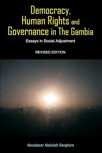 Democracy, Human Rights and Governance in The Gambia: Essays in … (paperback)