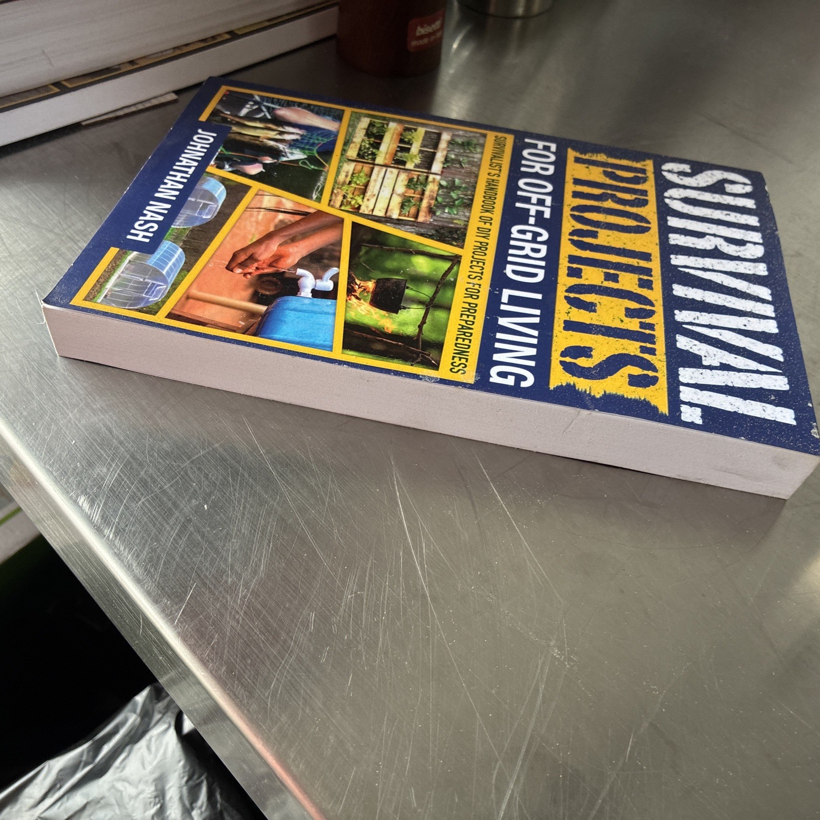 Survival Projects for Off-Grid Living: Survivalist’s Handbook of DIY Projects