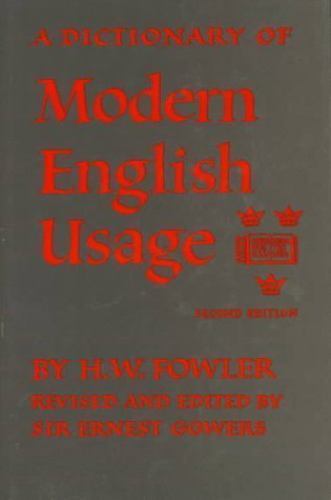 A Dictionary of Modern English Usage by H. W. Fowler