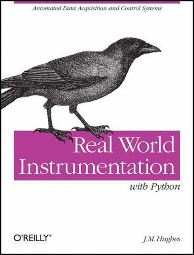 Real World Instrumentation With Python, Paperback by Hughes, J. M., Brand New…