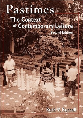 PASTIMES: THE CONTEXT OF CONTEMPORARY LEISURE, SECOND By Ruth Russell EXCELLENT