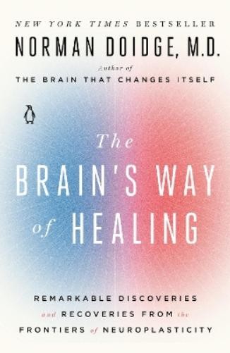 Norman Doidge The Brain’s Way of Healing (Paperback)