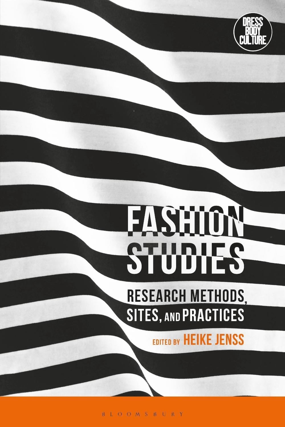 Fashion Studies: Research Methods, Sites, and Practices by Heike Jenss (English)