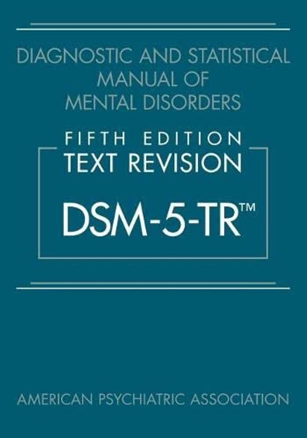 Diagnostic and Statistical Manual of Mental Disorders, Fifth Edition, Text Revis