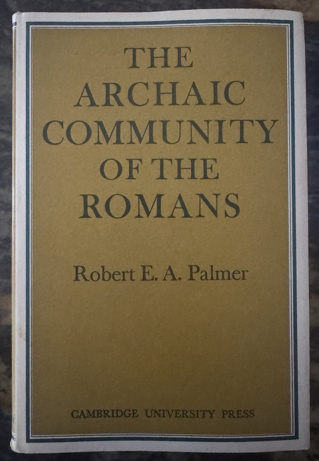 The Archaic Community Of The Romans by Robert E.A. Palmer