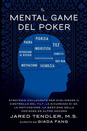 Il Mental Game Del Poker: Strategie collaudate per migliorare il controllo de-,