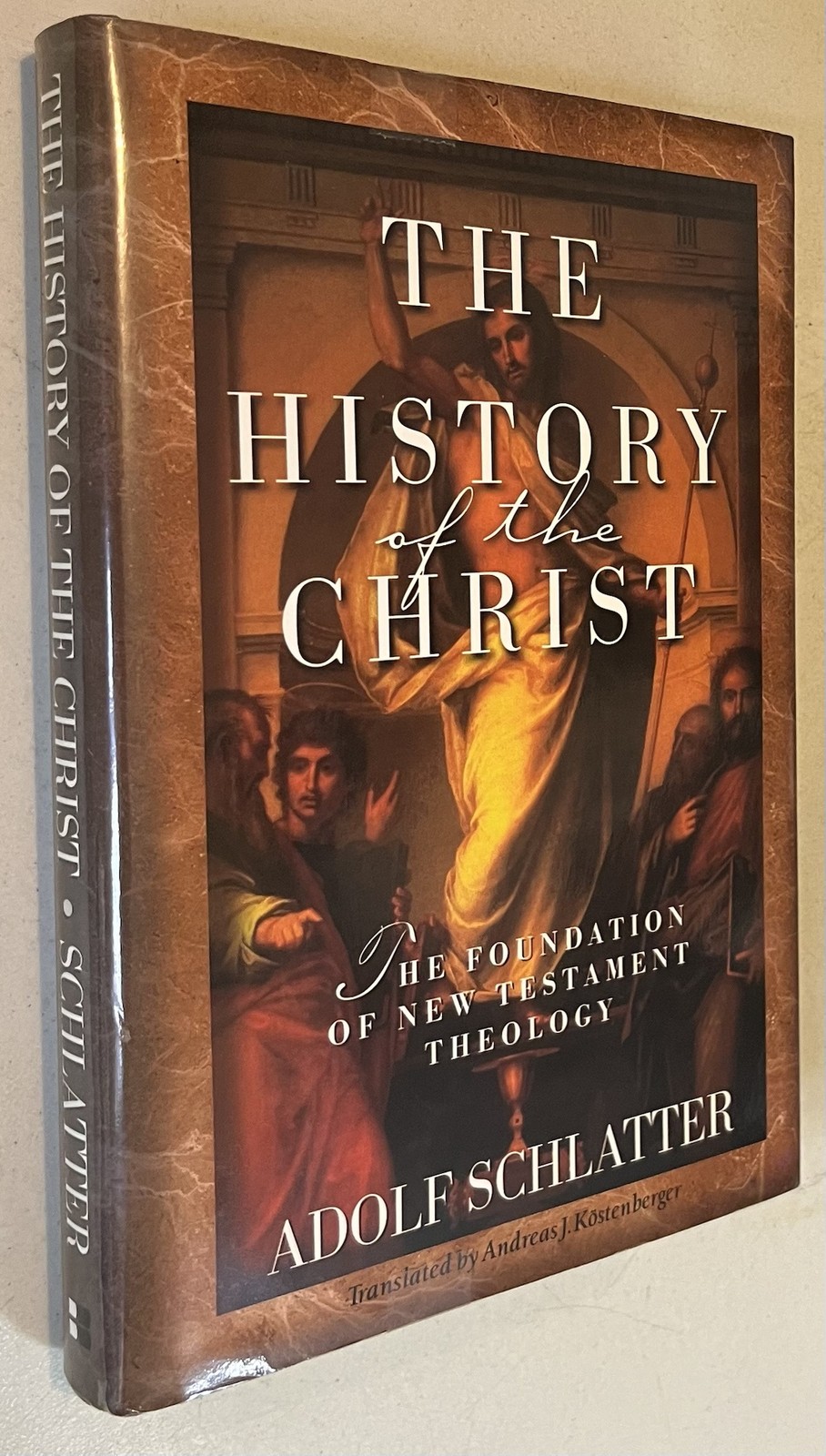 The History of the Christ: The Foundation of New Testament Theology